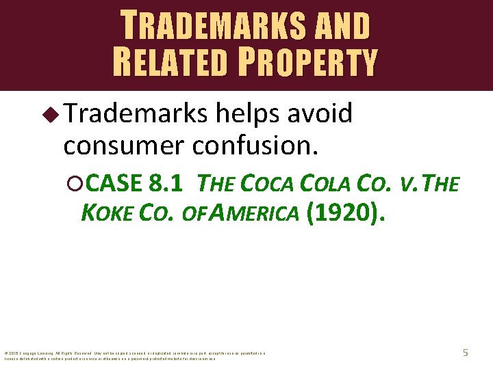 TRADEMARKS AND RELATED PROPERTY u Trademarks helps avoid consumer confusion. CASE 8. 1 THE