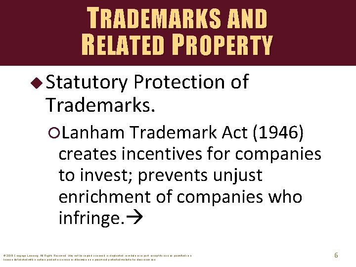 TRADEMARKS AND RELATED PROPERTY u Statutory Protection of Trademarks. Lanham Trademark Act (1946) creates
