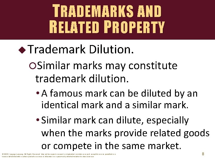 TRADEMARKS AND RELATED PROPERTY u Trademark Dilution. Similar marks may constitute trademark dilution. •