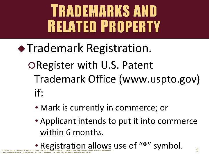 TRADEMARKS AND RELATED PROPERTY u Trademark Registration. Register with U. S. Patent Trademark Office