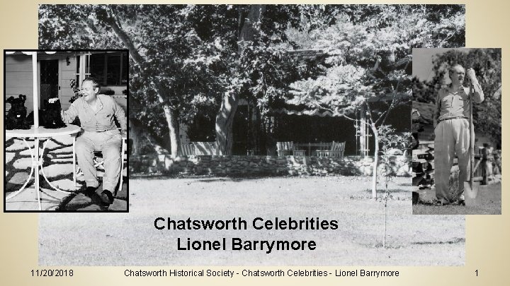 Chatsworth Celebrities Lionel Barrymore 11/20/2018 Chatsworth Historical Society - Chatsworth Celebrities - Lionel Barrymore