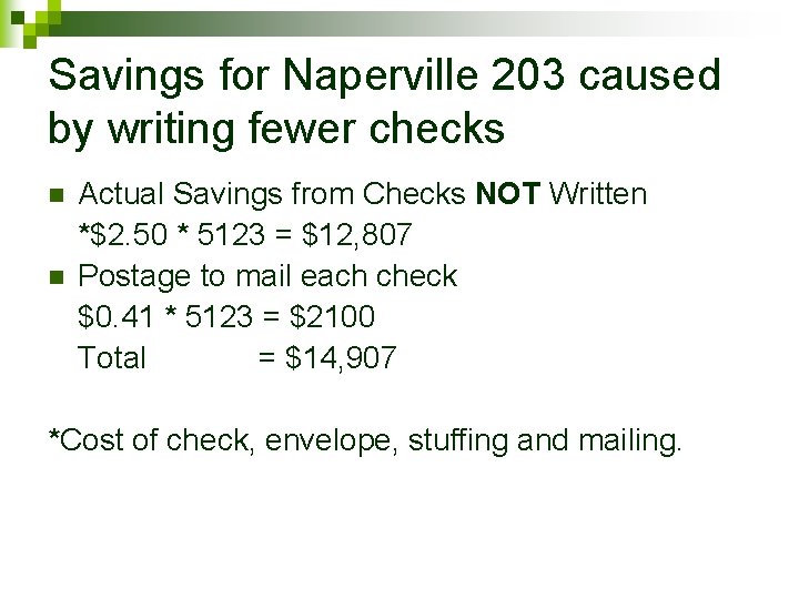 Savings for Naperville 203 caused by writing fewer checks n n Actual Savings from