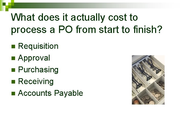 What does it actually cost to process a PO from start to finish? Requisition