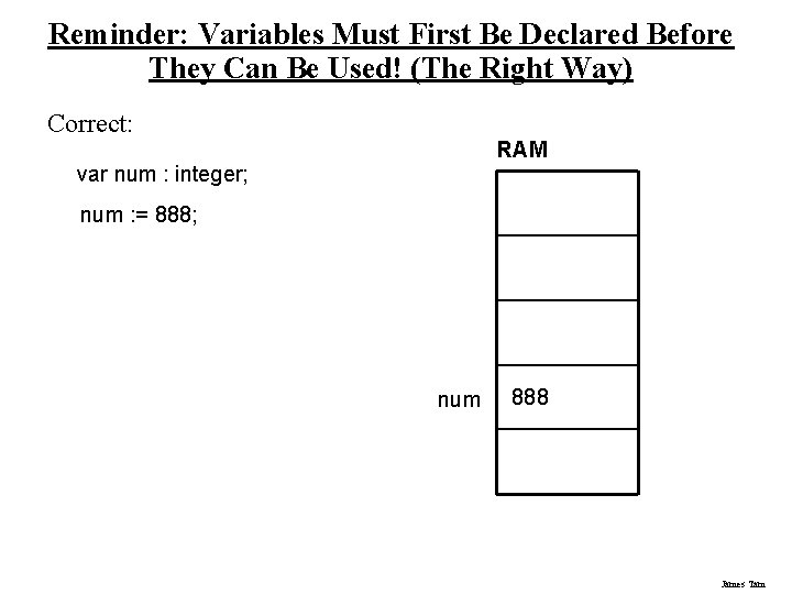 Reminder: Variables Must First Be Declared Before They Can Be Used! (The Right Way)