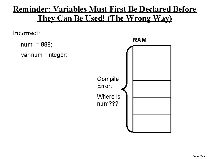 Reminder: Variables Must First Be Declared Before They Can Be Used! (The Wrong Way)