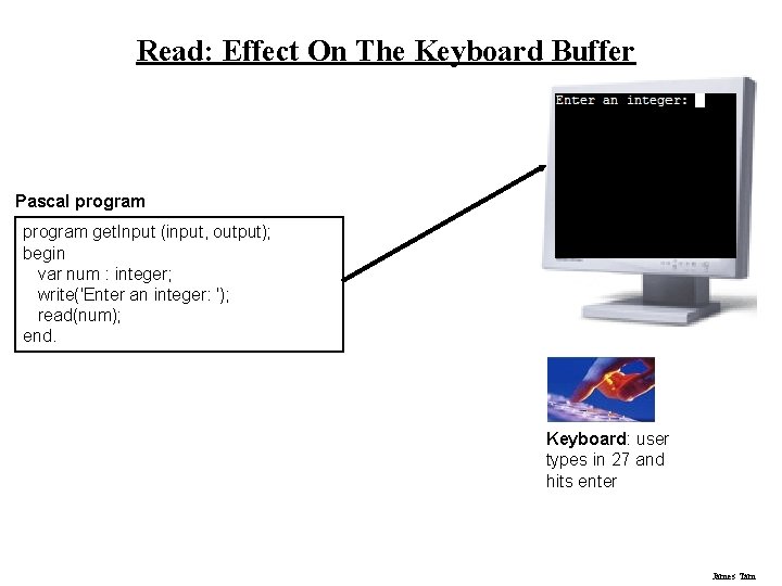 Read: Effect On The Keyboard Buffer Pascal program get. Input (input, output); begin var