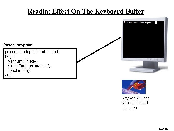 Readln: Effect On The Keyboard Buffer Pascal program get. Input (input, output); begin var