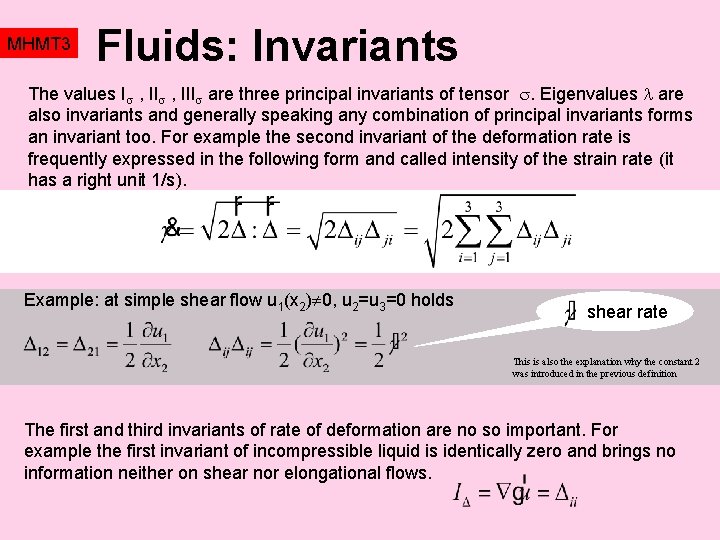 MHMT 3 Fluids: Invariants The values I , III are three principal invariants of