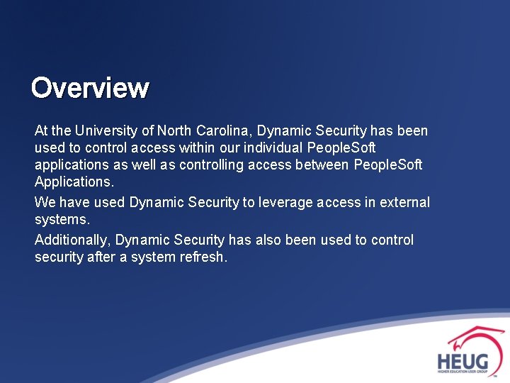Overview At the University of North Carolina, Dynamic Security has been used to control