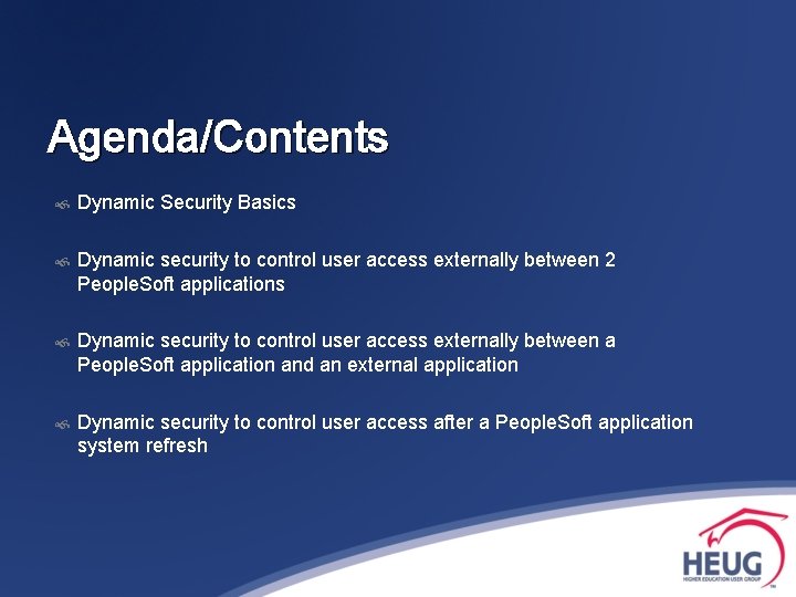 Agenda/Contents Dynamic Security Basics Dynamic security to control user access externally between 2 People.