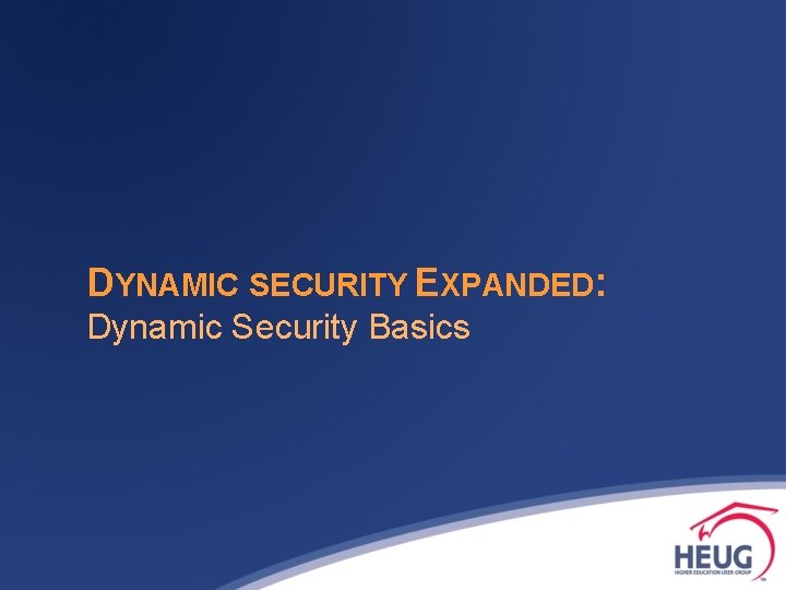 DYNAMIC SECURITY EXPANDED: Dynamic Security Basics 