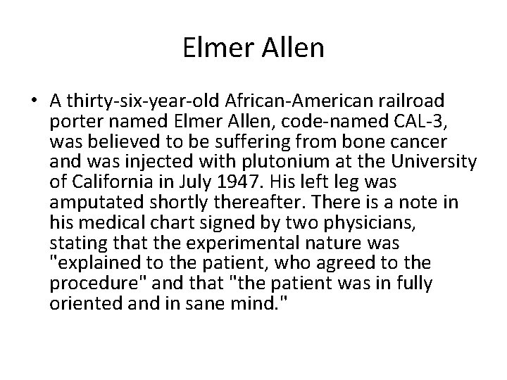 Elmer Allen • A thirty-six-year-old African-American railroad porter named Elmer Allen, code-named CAL-3, was