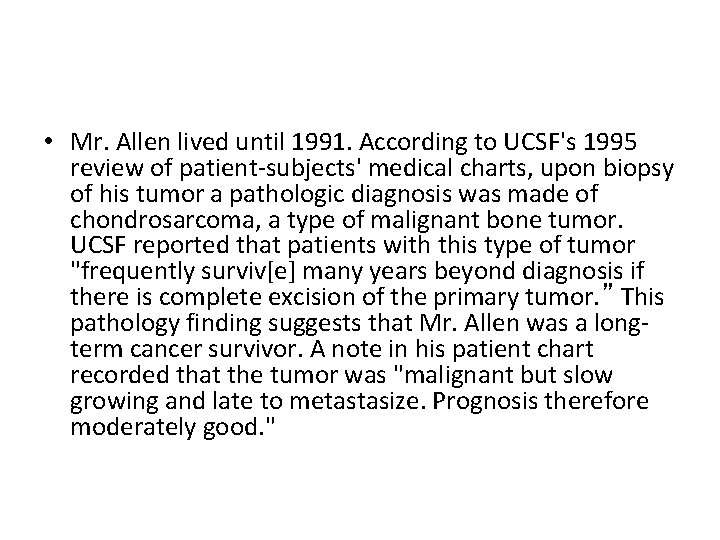  • Mr. Allen lived until 1991. According to UCSF's 1995 review of patient-subjects'