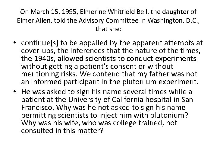 On March 15, 1995, Elmerine Whitfield Bell, the daughter of Elmer Allen, told the