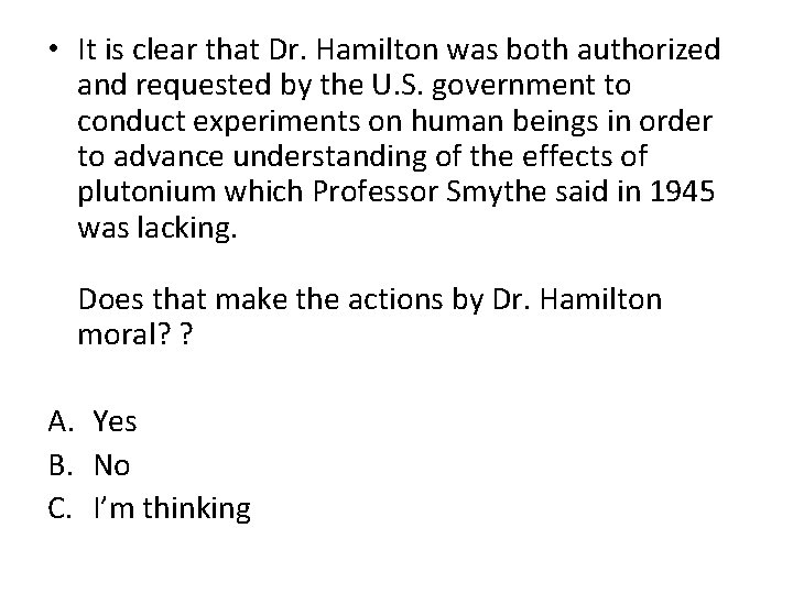  • It is clear that Dr. Hamilton was both authorized and requested by