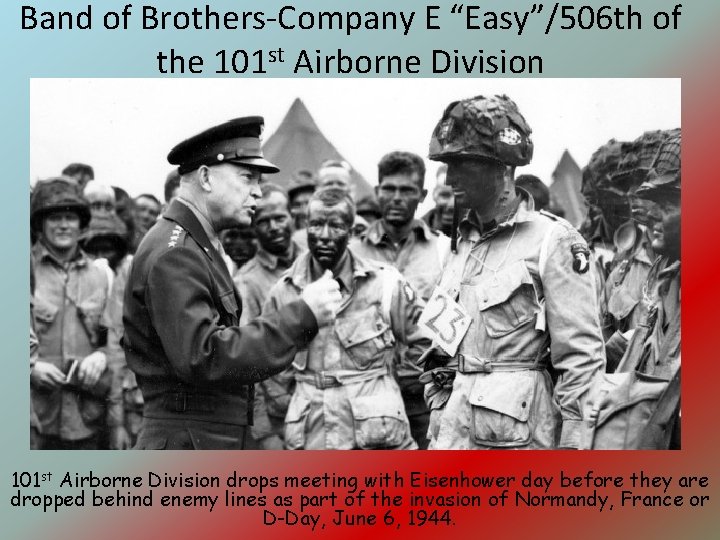 Band of Brothers-Company E “Easy”/506 th of the 101 st Airborne Division drops meeting