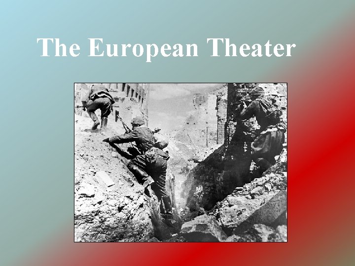 The European Theater 