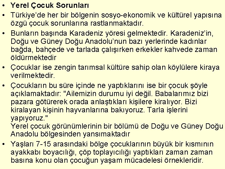  • Yerel Çocuk Sorunları • Türkiye’de her bir bölgenin sosyo-ekonomik ve kültürel yapısına