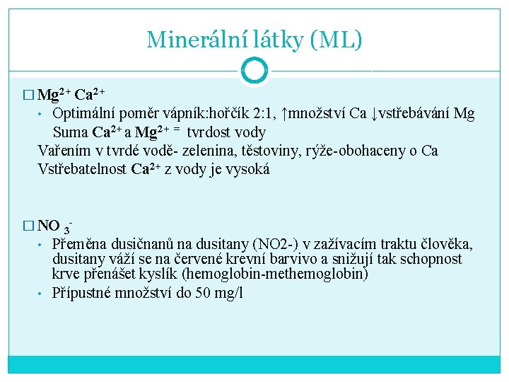 Minerální látky (ML) � Mg 2+ Ca 2+ Optimální poměr vápník: hořčík 2: 1,