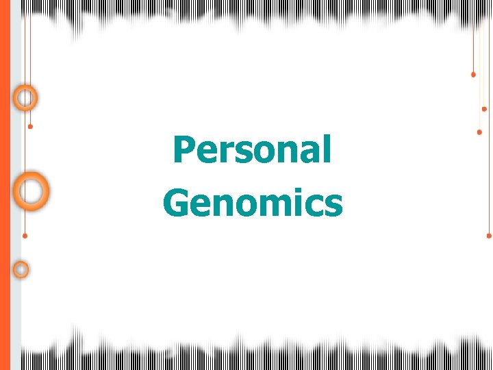 Personal Genomics 