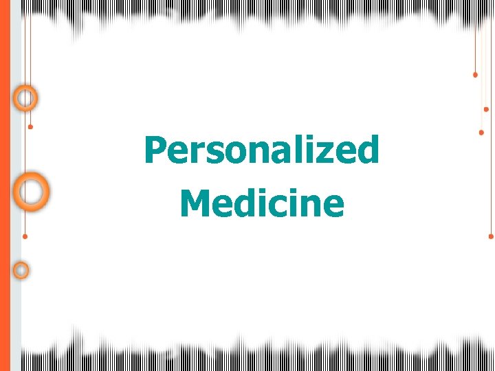 Personalized Medicine 