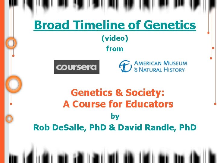 Broad Timeline of Genetics (video) from Genetics & Society: A Course for Educators by