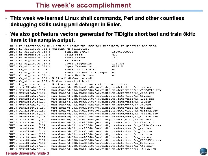 This week’s accomplishment • This week we learned Linux shell commands, Perl and other