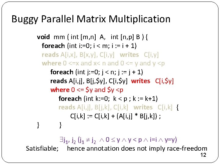 Buggy Parallel Matrix Multiplication void mm ( int [m, n] A, int [n, p]