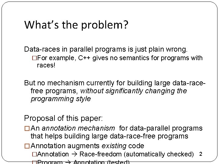 What’s the problem? Data-races in parallel programs is just plain wrong. �For example, C++