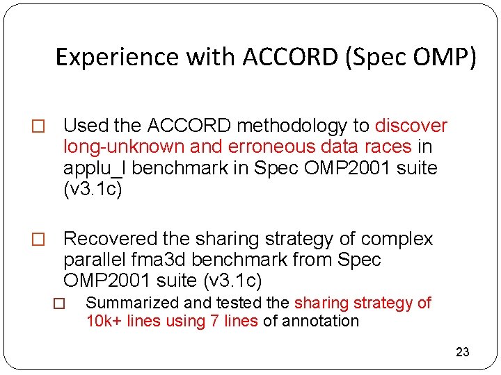 Experience with ACCORD (Spec OMP) � Used the ACCORD methodology to discover long-unknown and