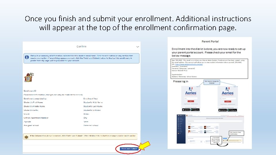 Once you finish and submit your enrollment. Additional instructions will appear at the top