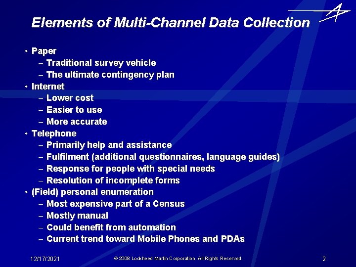 Elements of Multi-Channel Data Collection • Paper - Traditional survey vehicle - The ultimate
