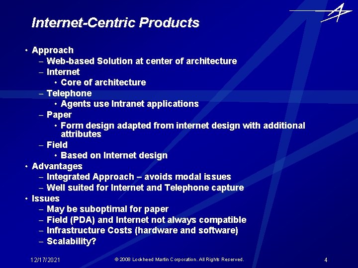 Internet-Centric Products • Approach - Web-based Solution at center of architecture - Internet •