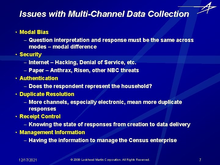 Issues with Multi-Channel Data Collection • Modal Bias - Question interpretation and response must