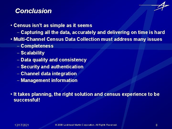Conclusion • Census isn’t as simple as it seems - Capturing all the data,