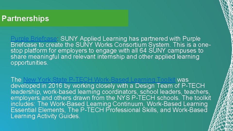 Partnerships Purple Briefcase: SUNY Applied Learning has partnered with Purple Briefcase to create the