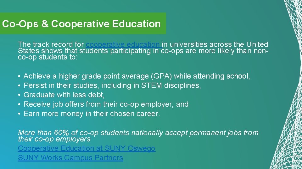 Co-Ops & Cooperative Education The track record for cooperative education in universities across the