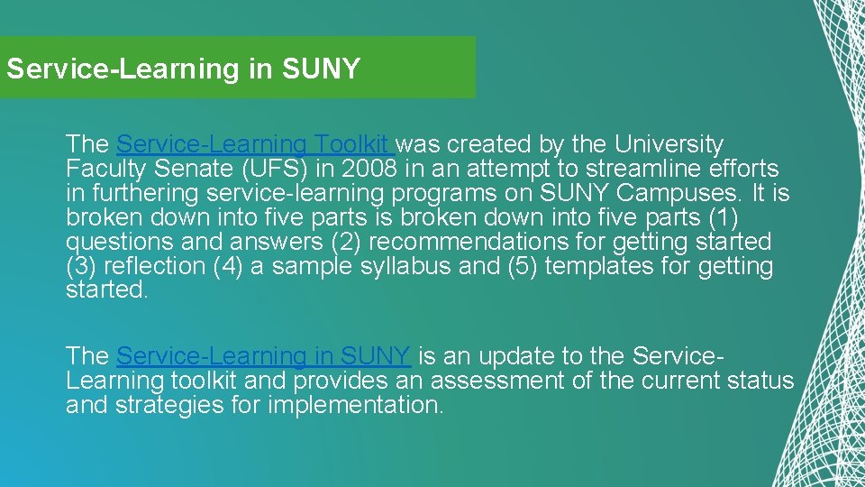 Service-Learning in SUNY The Service-Learning Toolkit was created by the University Faculty Senate (UFS)