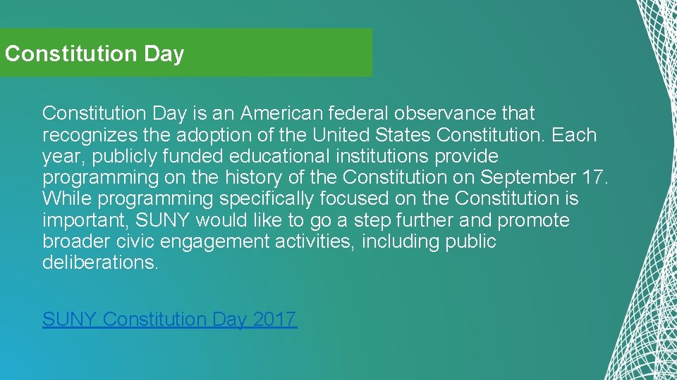 Constitution Day is an American federal observance that recognizes the adoption of the United