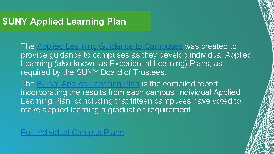 SUNY Applied Learning Plan The Applied Learning Guidance to Campuses was created to provide