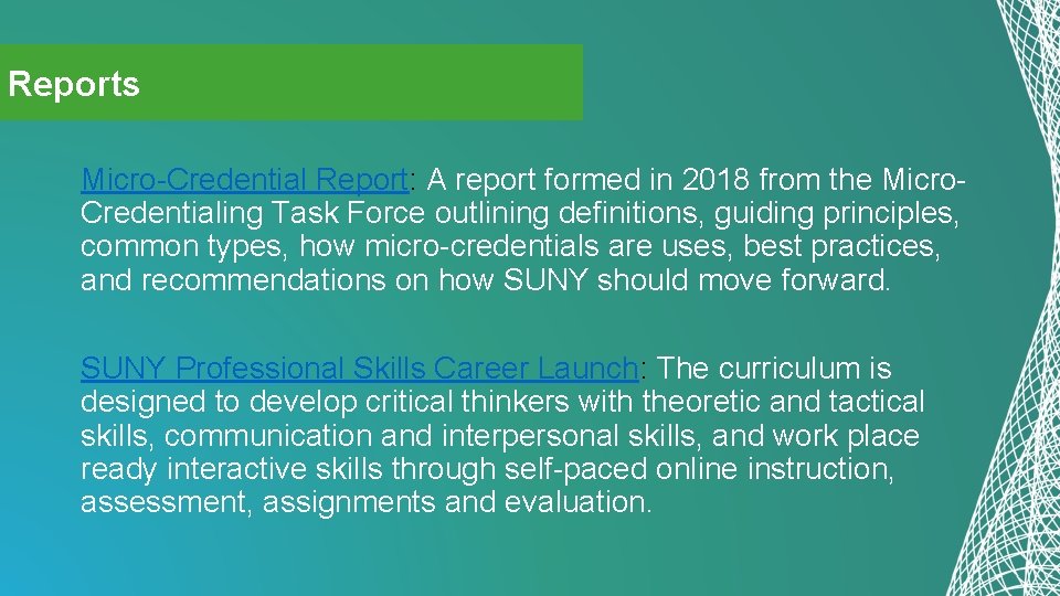 Reports Micro-Credential Report: A report formed in 2018 from the Micro. Credentialing Task Force