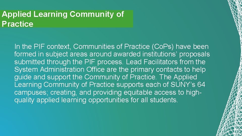 Applied Learning Community of Practice In the PIF context, Communities of Practice (Co. Ps)