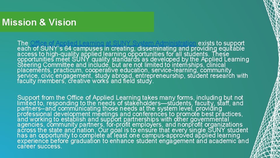 Mission & Vision The Office of Applied Learning at SUNY System Administration exists to