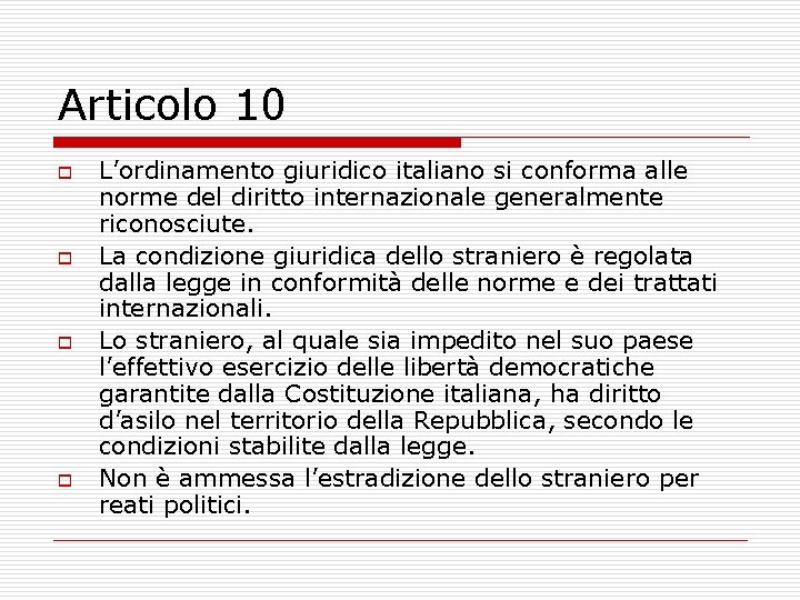 Articolo 10 o o L’ordinamento giuridico italiano si conforma alle norme del diritto internazionale