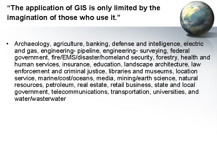 “The application of GIS is only limited by the imagination of those who use