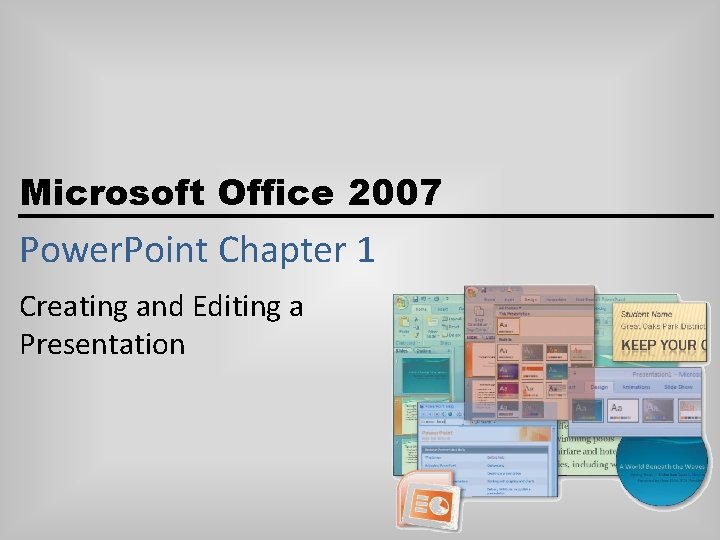 Microsoft Office 2007 Power Point Chapter 1 Creating