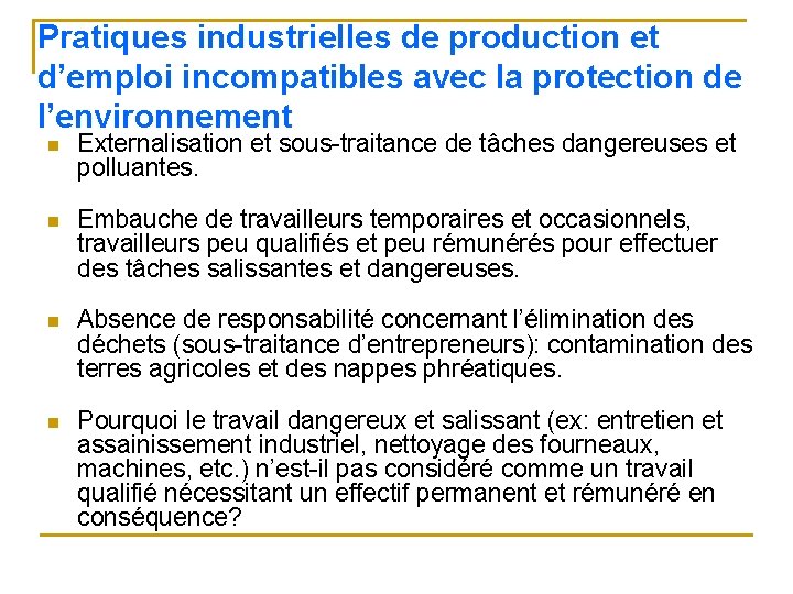 Pratiques industrielles de production et d’emploi incompatibles avec la protection de l’environnement n Externalisation