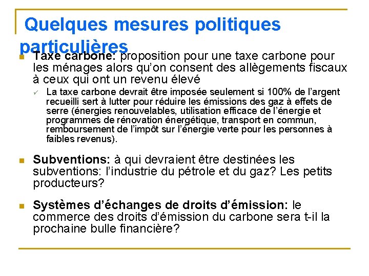 Quelques mesures politiques particulières n Taxe carbone: proposition pour une taxe carbone pour les