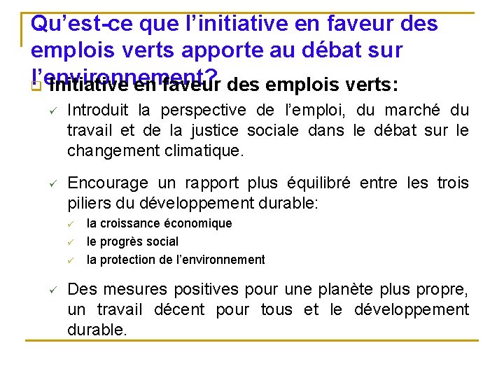 Qu’est-ce que l’initiative en faveur des emplois verts apporte au débat sur l’environnement? q