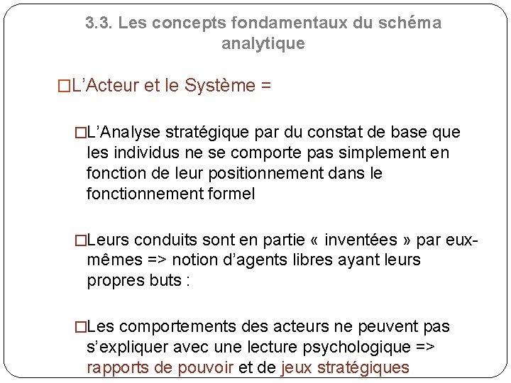 3. 3. Les concepts fondamentaux du schéma analytique �L’Acteur et le Système = �L’Analyse